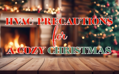 HVAC PRECAUTIONS FOR A COZY CHRISTMAS  